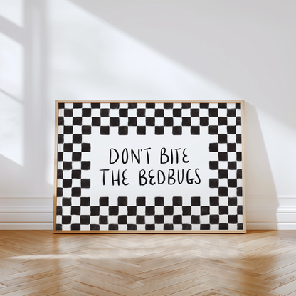 Don't Bite the Bedbugs Print