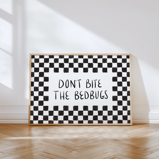 Don't Bite the Bedbugs Print