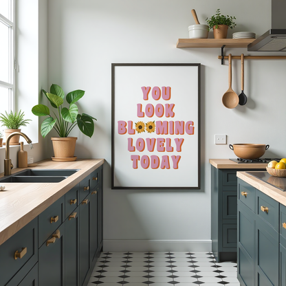 You Look Blooming Lovely Today Sunflower Print