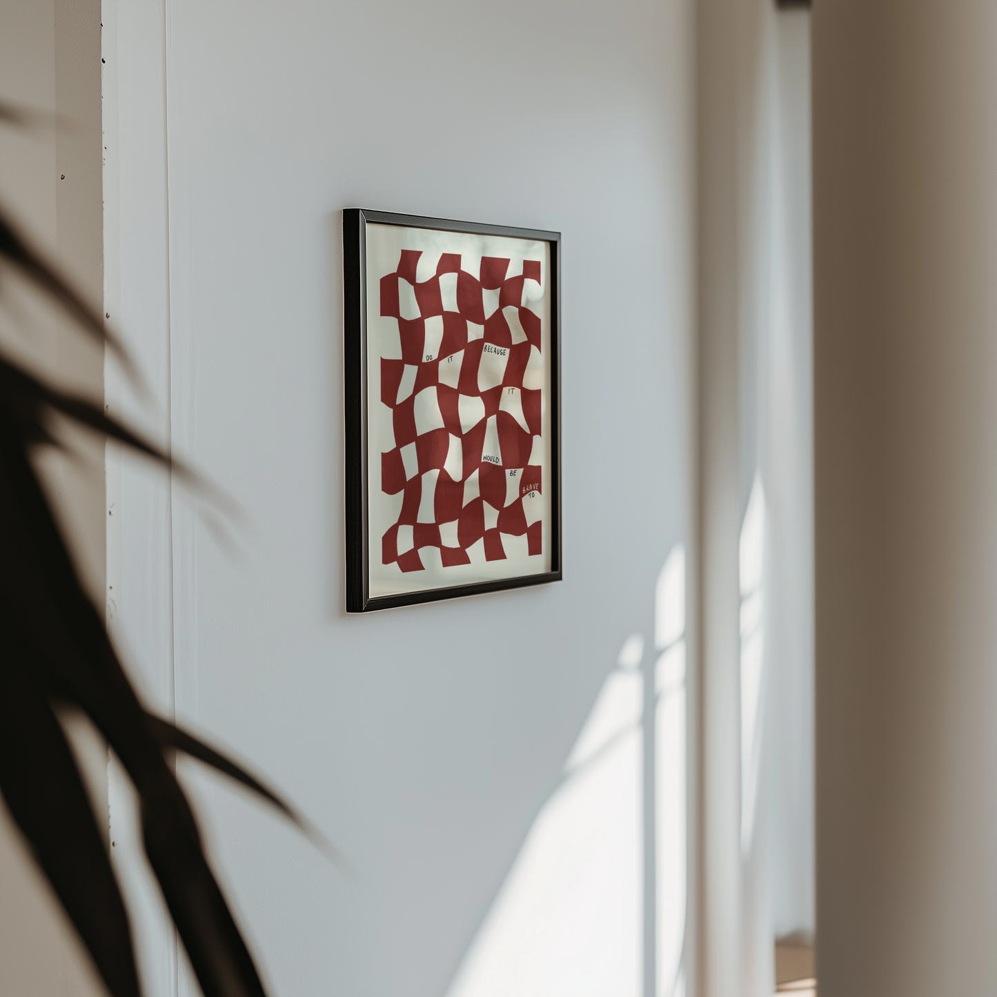 Do It Because It Would Be Brave To Print