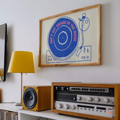 Can't Get Enough of the Music Vinyl Print