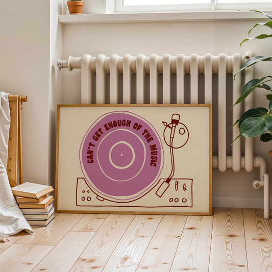 Can't Get Enough of the Music Vinyl Print