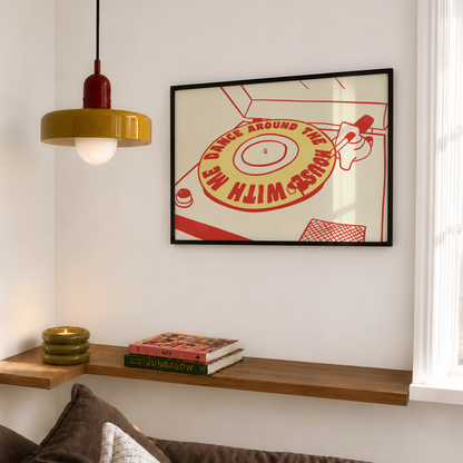Dance Around the House With Me Vinyl Print
