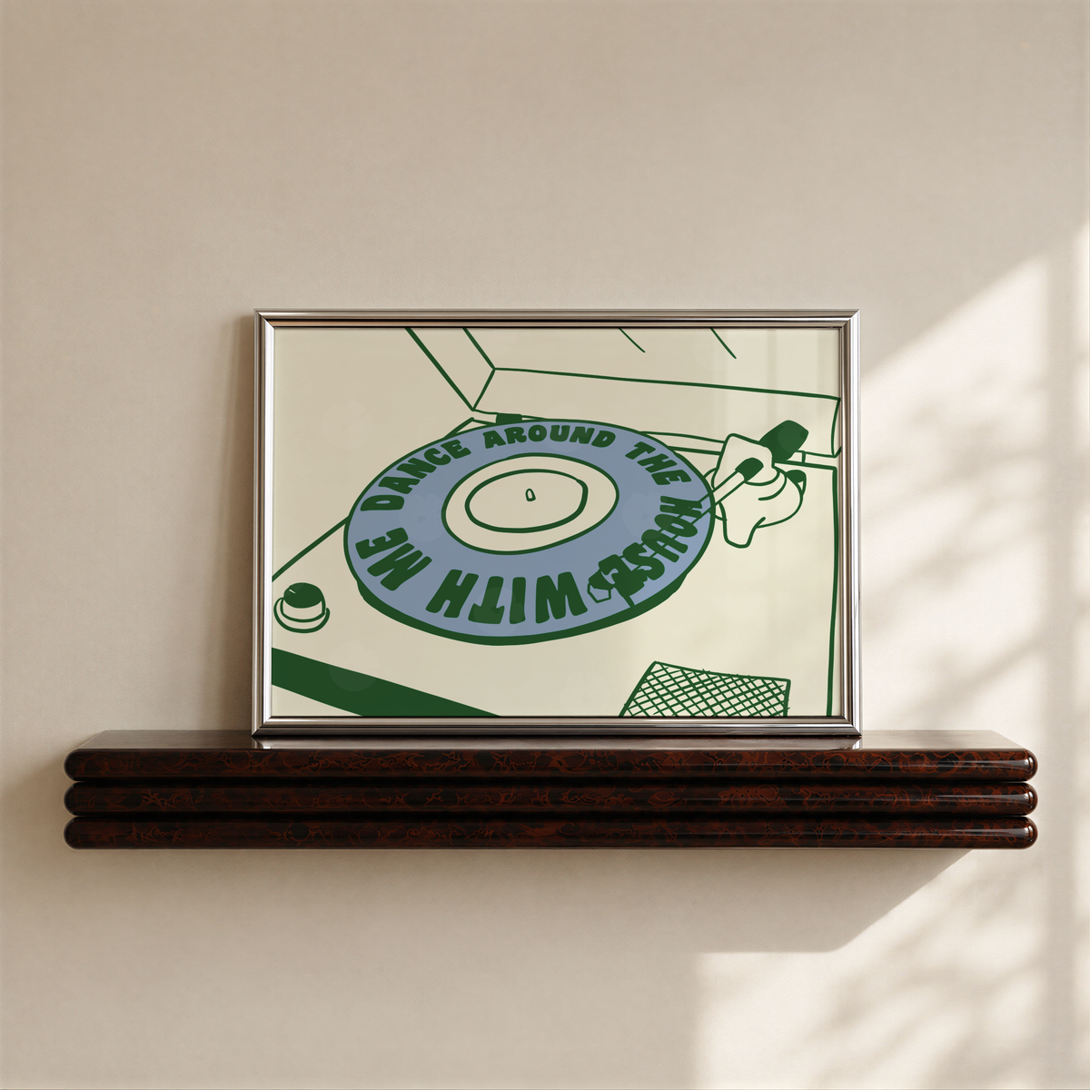 Dance Around the House With Me Vinyl Print
