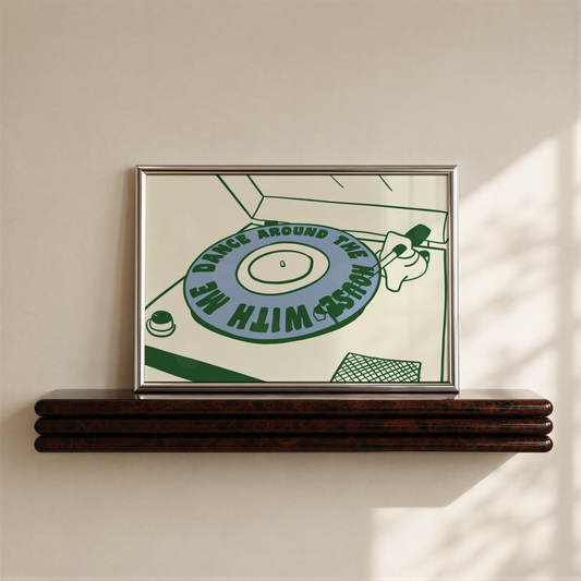 Dance Around the House With Me Vinyl Print