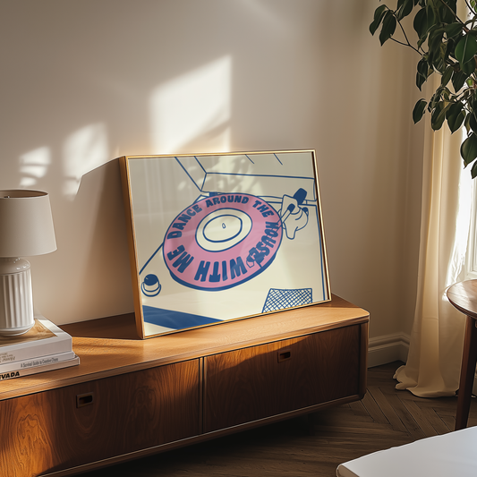 Dance Around the House With Me Vinyl Print