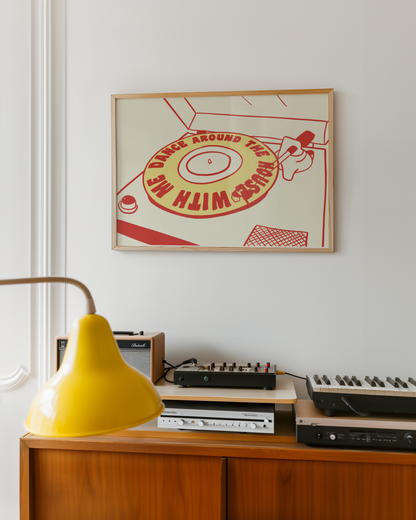 Dance Around the House With Me Vinyl Print