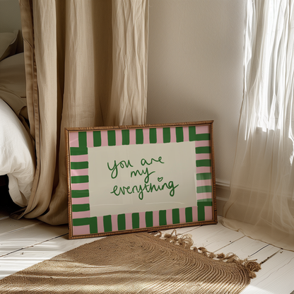 You Are My Everything Print