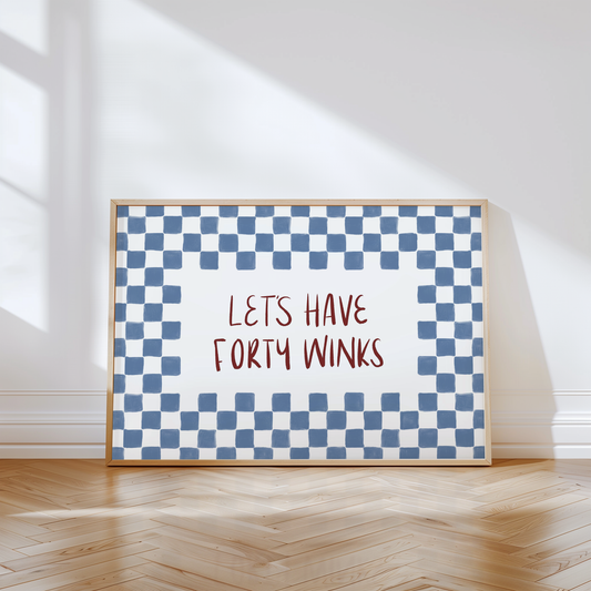 Let's Have Forty Winks Print