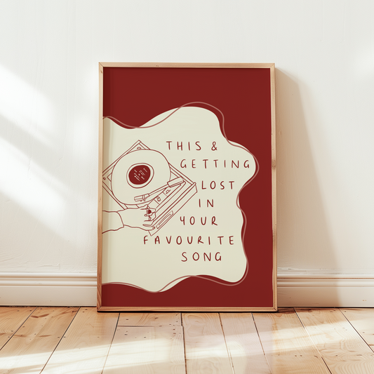 This And Getting Lost In Your Favourite Song Vinyl Record Player Print