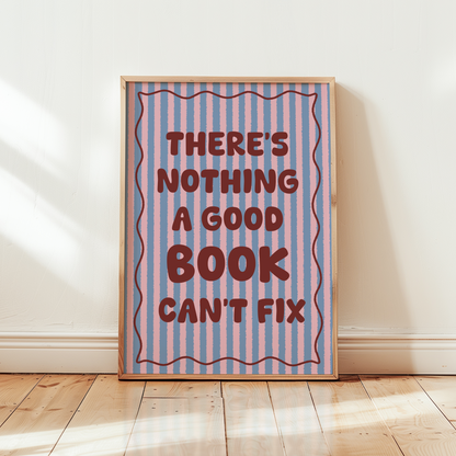 There's Nothing a Good Book Can't Fix Print