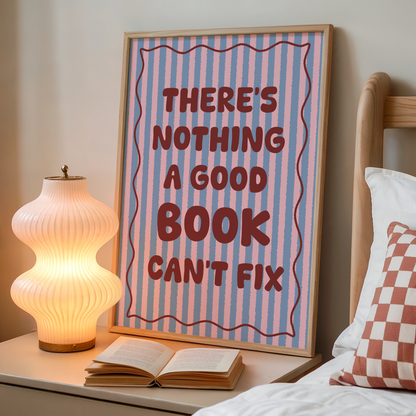 There's Nothing a Good Book Can't Fix Print