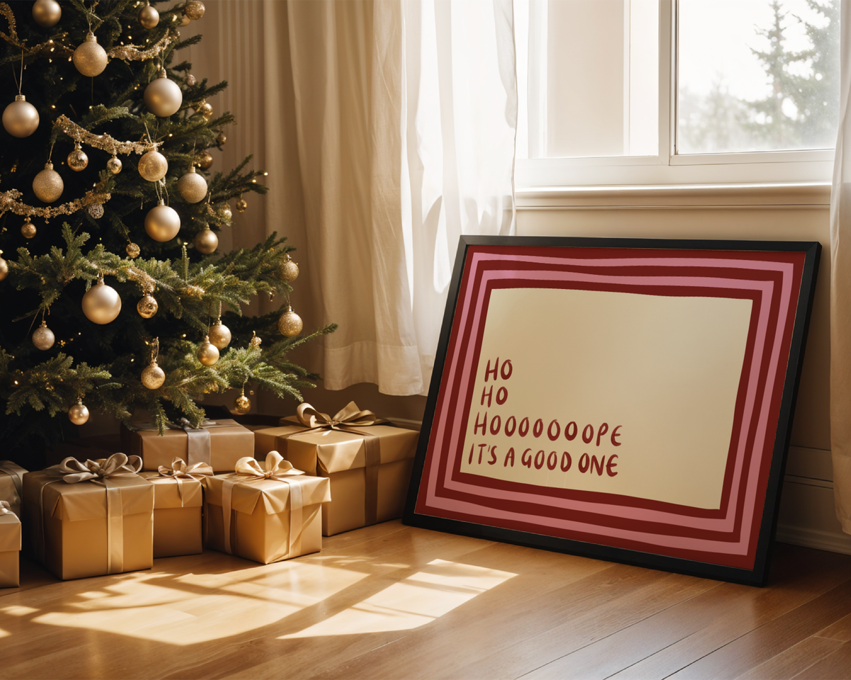 Ho Ho Hope It's a Good One Christmas Print