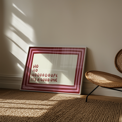 Ho Ho Hope It's a Good One Christmas Print