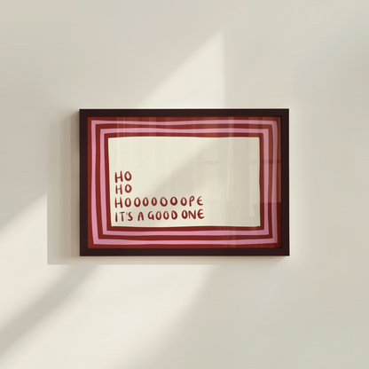 Ho Ho Hope It's a Good One Christmas Print