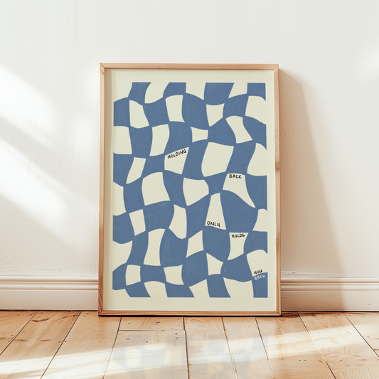 Holding Back Only Holds You Back Print