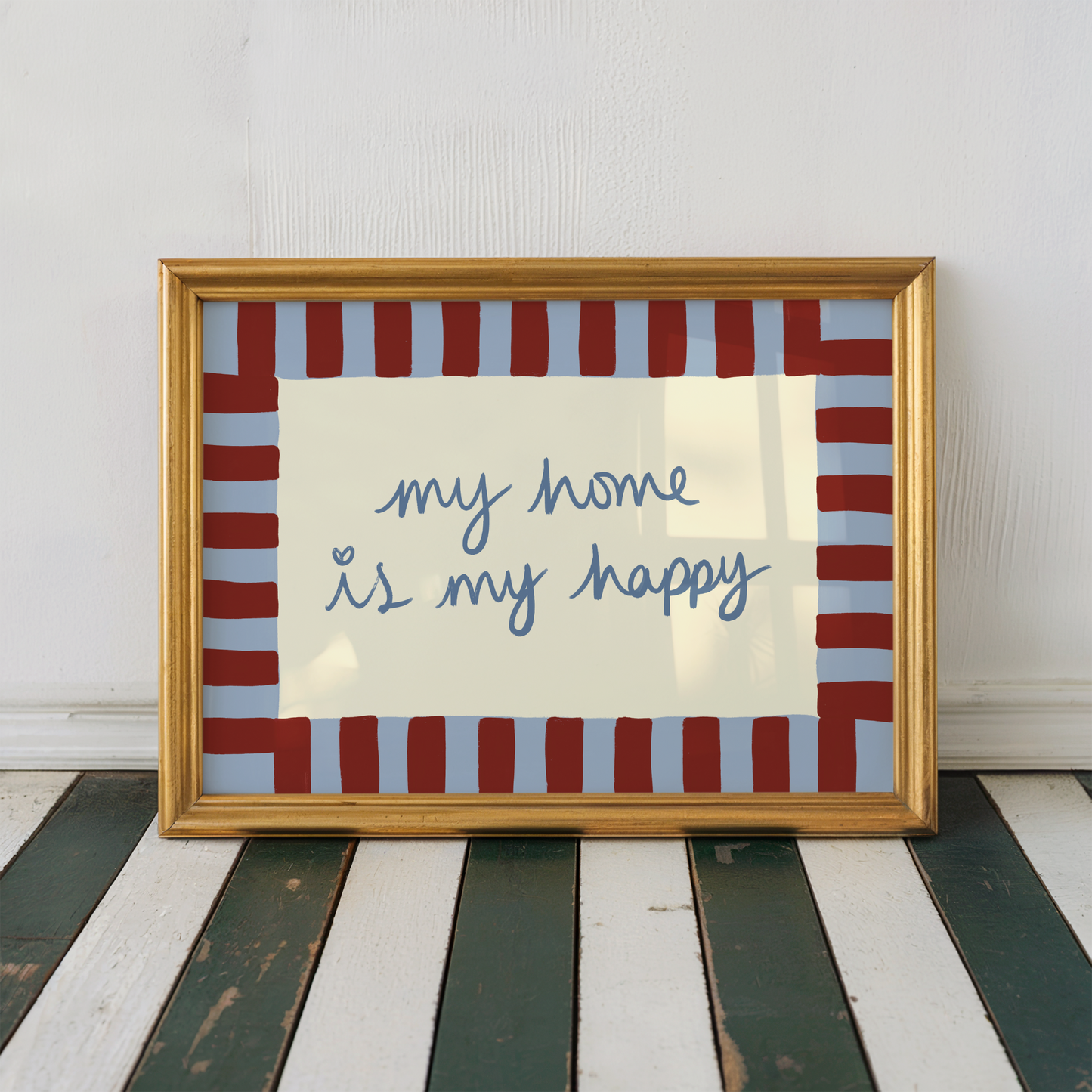My Home is My Happy Print