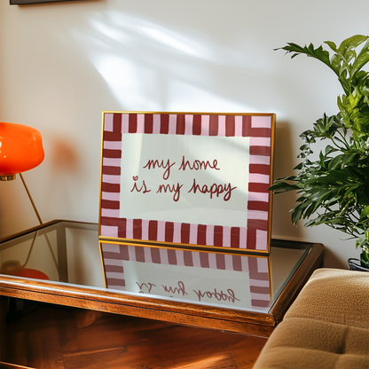My Home is My Happy Print