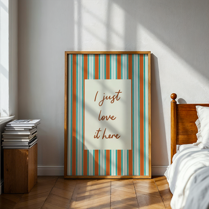 I Just Love It Here Striped Print