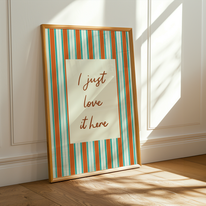 I Just Love It Here Striped Print