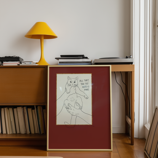 Cat Print - Everything You See Here Is Mine