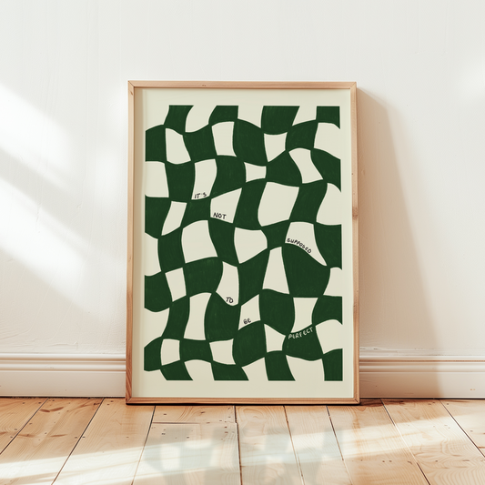 It's Not Supposed To Be Perfect Print