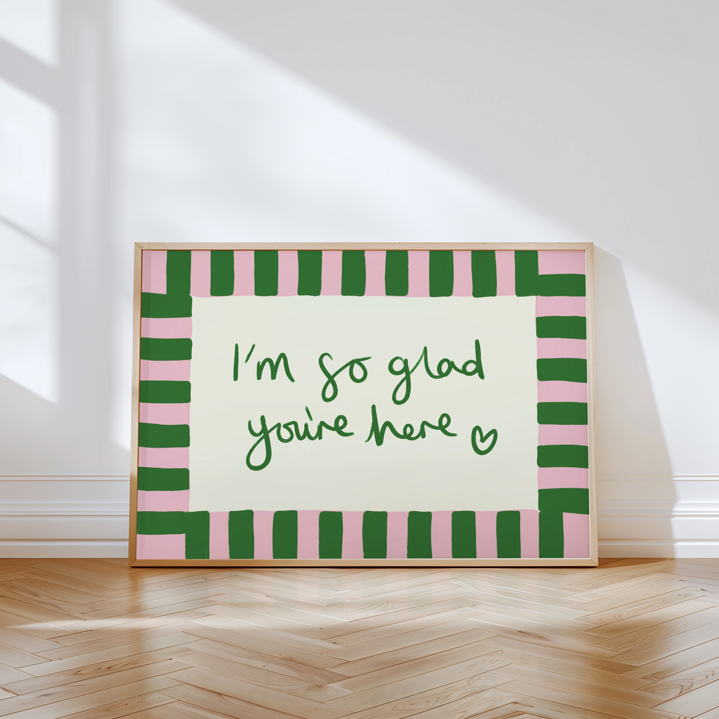 I'm So Glad You're Here Print