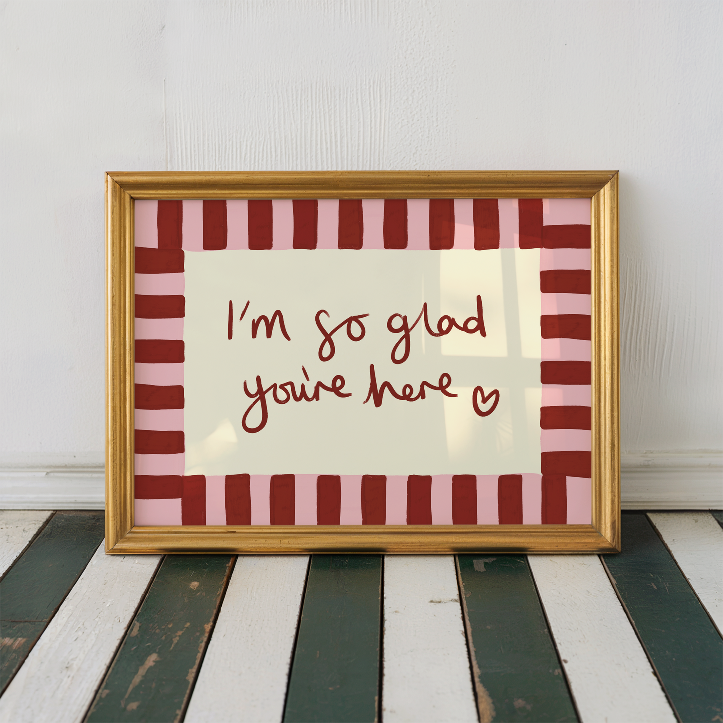 I'm So Glad You're Here Print