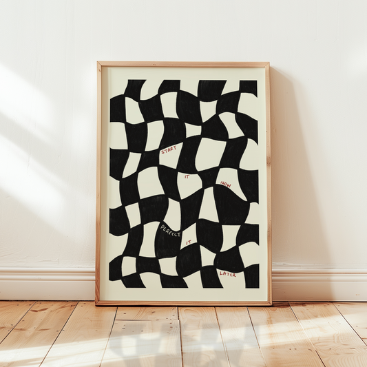 Start It Now, Perfect It Later Print
