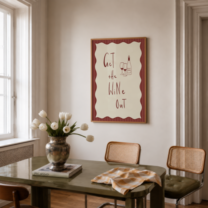 Get The Wine Out Print